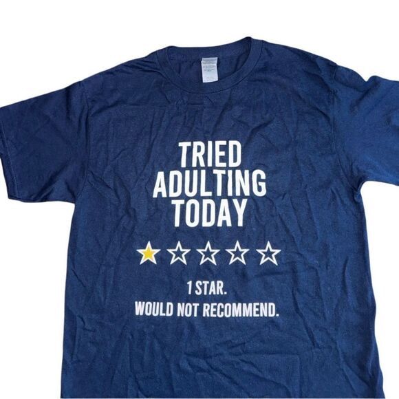 Tried Adulting Would Not Recommend Graphic T Shirt ⭐️- Youth Large (Adult XS) - Picture 4 of 6